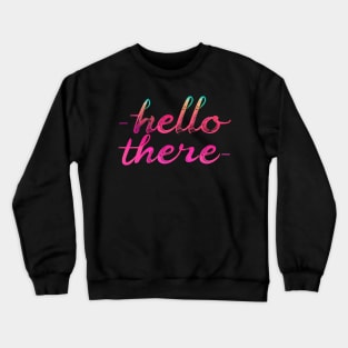 Hello There Crewneck Sweatshirt